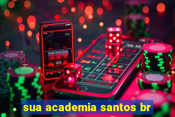 sua academia santos br